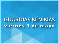 Guardias Mínimas 1º de Mayo